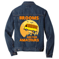 Brooms Are For Amateurs  Shirt Brooms Are For Amateurs Funny School Bu Men Denim Jacket | Artistshot