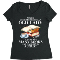 Never Underestimate An Old August Lady Who Reads Many Books T Shirt Women's Triblend Scoop T-shirt | Artistshot