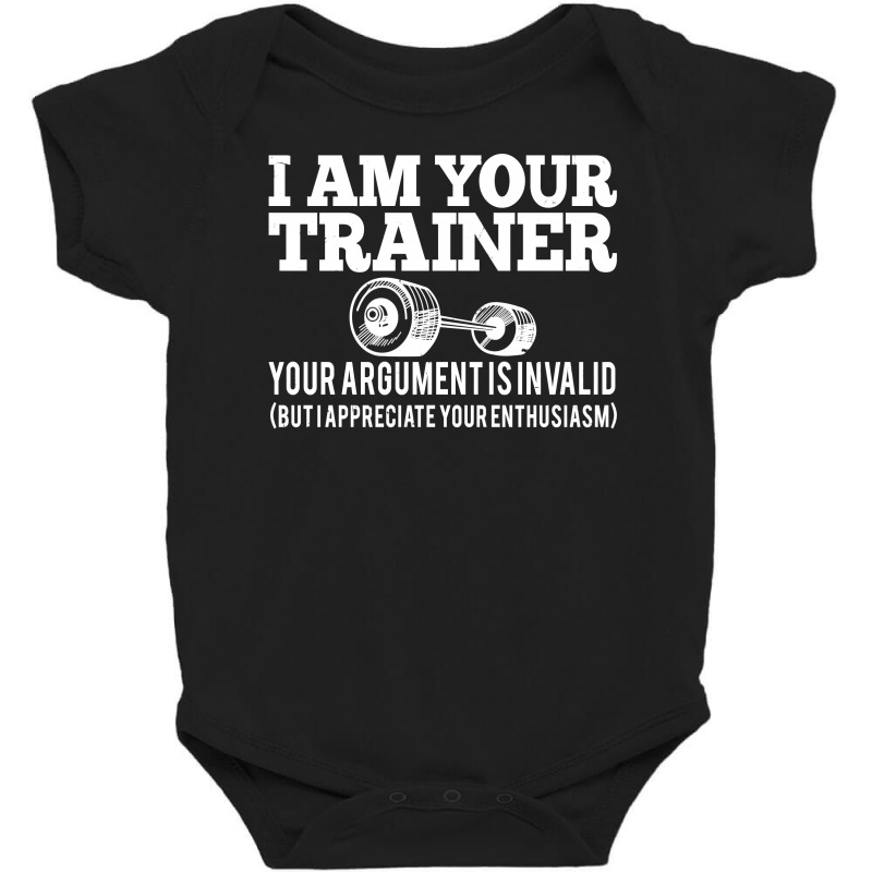 I Am Your Trainer Your Argument Is Invalid Baby Bodysuit by bamboholo | Artistshot