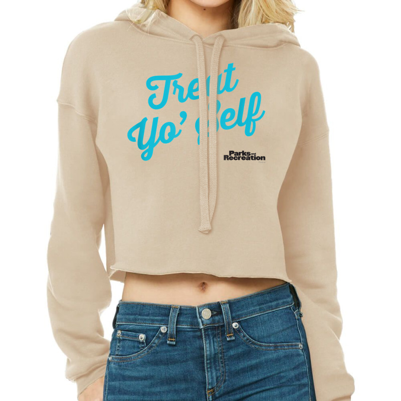 Parks And Recreation Treat Yo' Self T Shirt Cropped Hoodie by BrunkeMiaysia | Artistshot