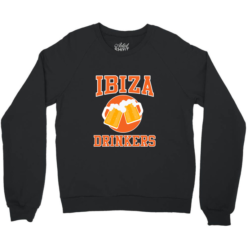 Ibiza Drinkers Cheers Beers Crewneck Sweatshirt | Artistshot