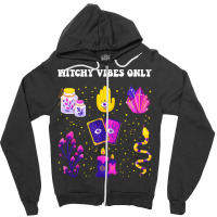 Witchy Vibes T  Shirt Witchy Vibes Only   Magical T  Shirt Zipper Hoodie | Artistshot