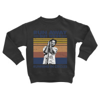 Run Away But We're Running In Circles Toddler Sweatshirt | Artistshot