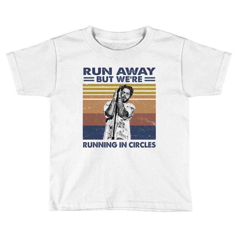 Run Away But We're Running In Circles Toddler T-shirt by Adriana_Torquemada | Artistshot