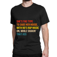 She's The Type To Sage Her House With 90's Rap Music On Arts Character Classic T-shirt | Artistshot