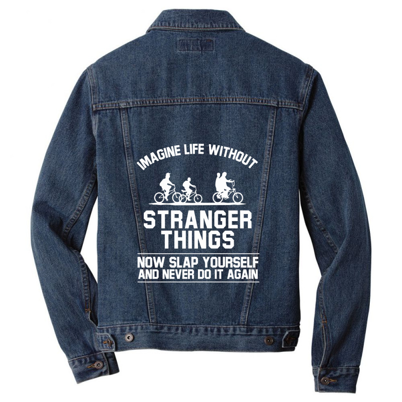 Imagine Life Without Now Slap Yourself Men Denim Jacket | Artistshot