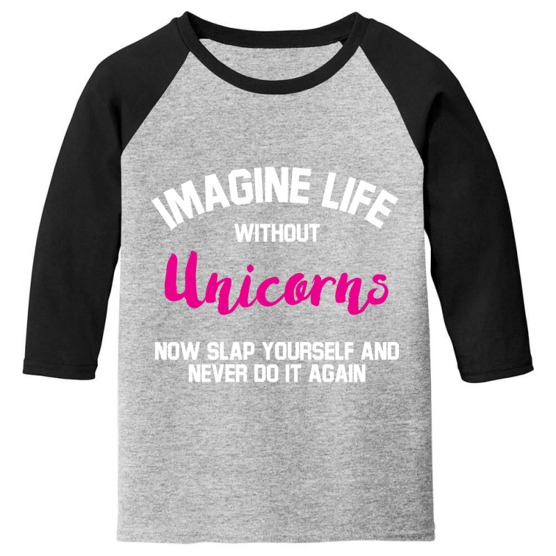 Imagine Life Without Unicorns Youth 3/4 Sleeve by aurakassh | Artistshot