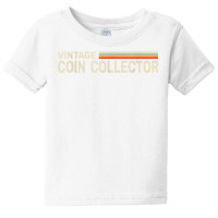 Numismatic For Numismatist Vintage Coin Collector T Shirt Baby Tee | Artistshot