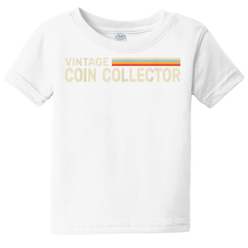 Numismatic For Numismatist Vintage Coin Collector T Shirt Baby Tee by roopeedwrich76 | Artistshot