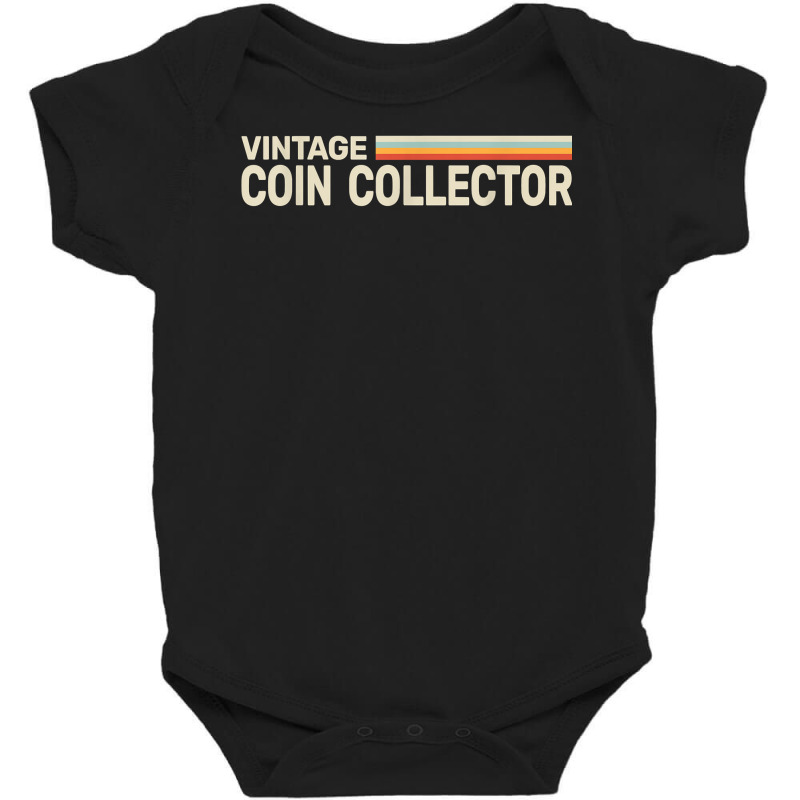 Numismatic For Numismatist Vintage Coin Collector T Shirt Baby Bodysuit by roopeedwrich76 | Artistshot