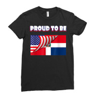 Proud To Be Dominican And American Flag July 4th T Shirt Ladies Fitted T-shirt | Artistshot