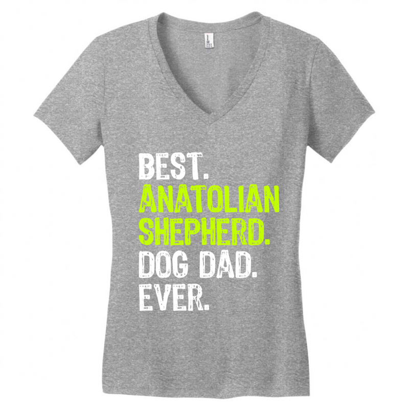 Anatolian Shepherd Dog Dad Fathers Day Dog Lovers T Shirt Women's V-Neck T-Shirt by TimothyMears89 | Artistshot