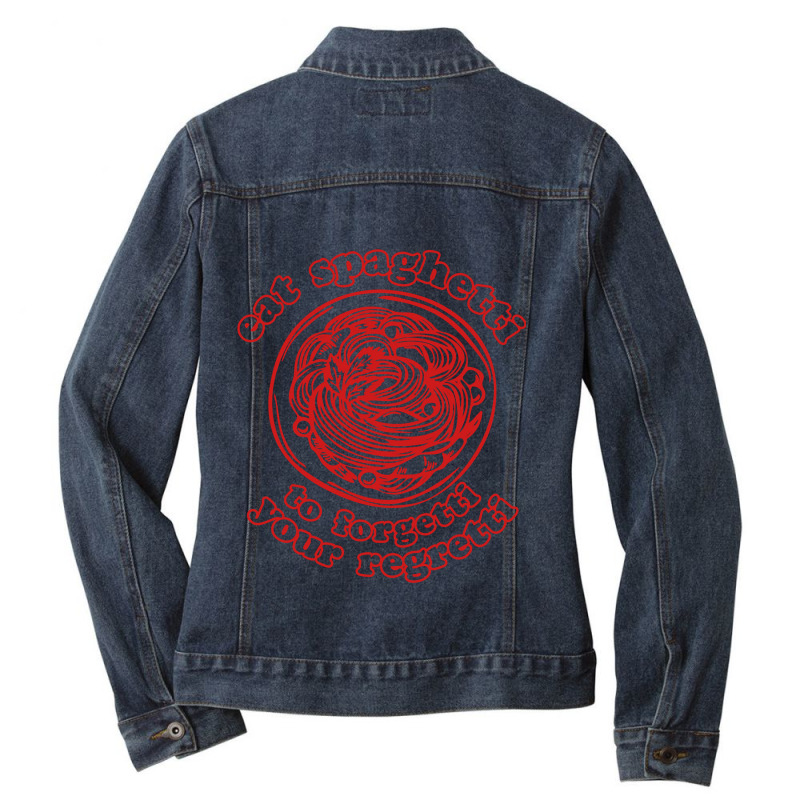 Eat Spaghetti To Forgetti Your Regretti Ladies Denim Jacket by Jose-Rodriguez | Artistshot