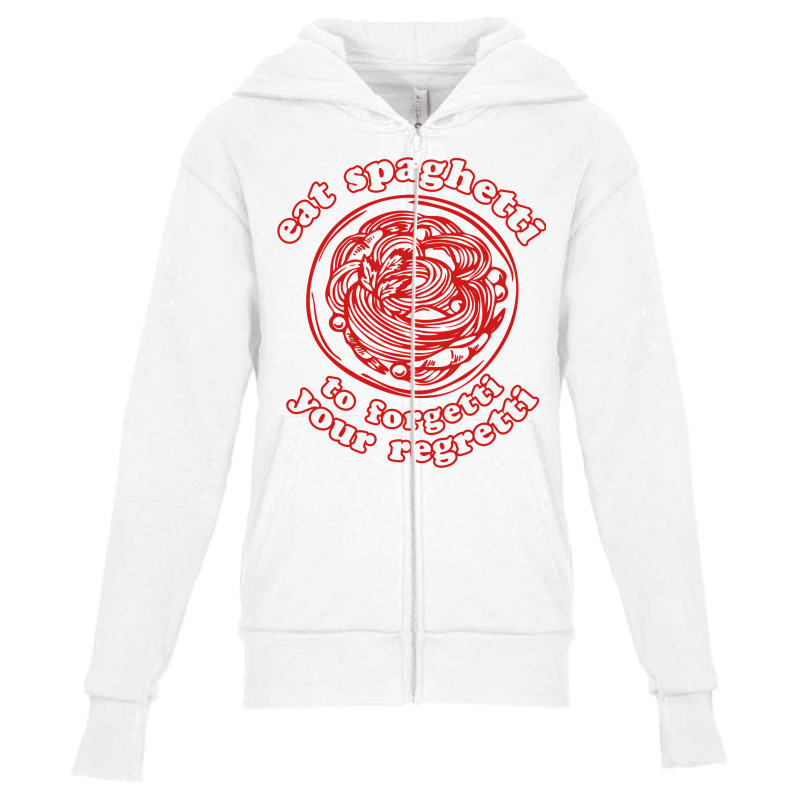 Eat Spaghetti To Forgetti Your Regretti Youth Zipper Hoodie by Jose-Rodriguez | Artistshot