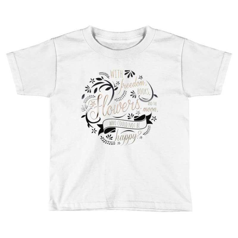 With Freedom, Books, Flowers And The Moon   Wilde Toddler T-shirt by strawberriesandscream | Artistshot