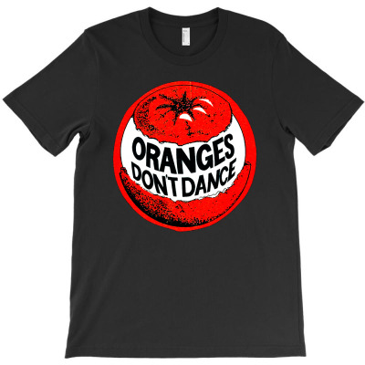Orange Dont Dance T-shirt Designed By Nilton João Cruz