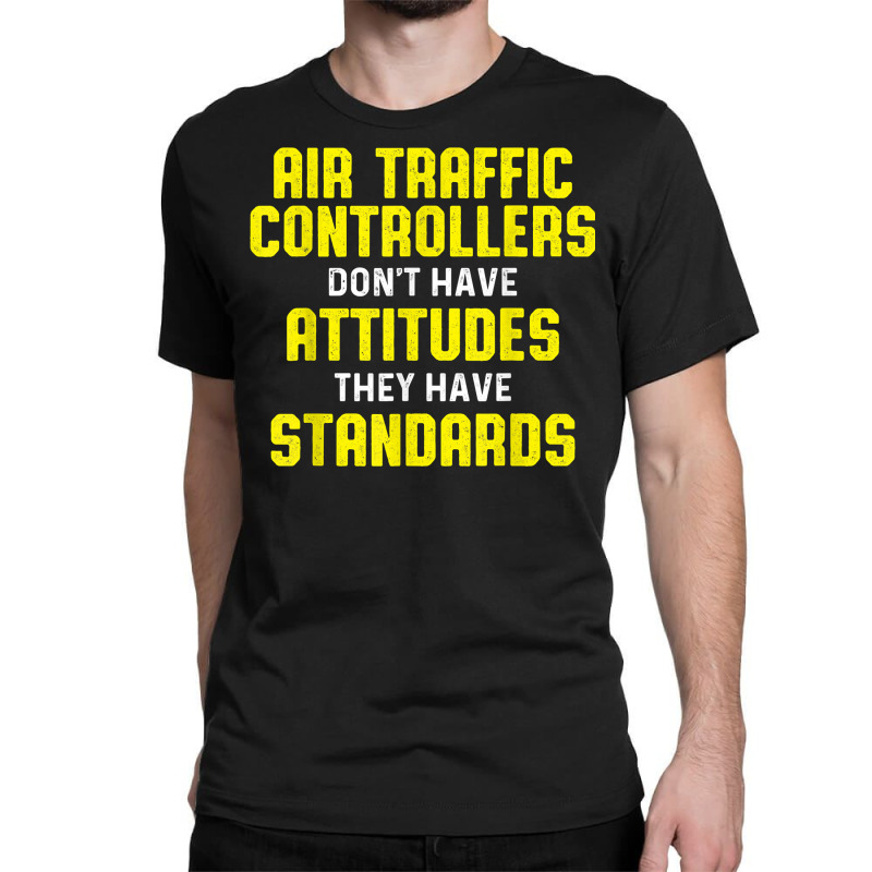 Air Traffic Controller Argument Atc Flight Control T Shirt Classic T-shirt by deleonnylorindg | Artistshot