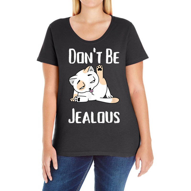 Don't Be Jealous Funny Cat Licking Sarcasm T Shirt Ladies Curvy T-Shirt by caulkyuladdenrxi | Artistshot