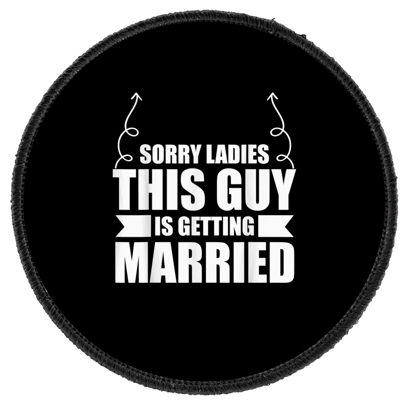 Bachelor Party This Guy Is Getting Married Bachelor Groom T Shirt Round Patch | Artistshot