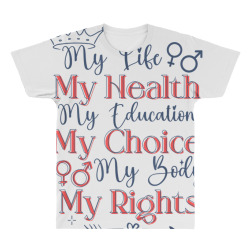 my life my body my choice my rights pro choice feminist t shirt All Over Men's T-shirt | Artistshot