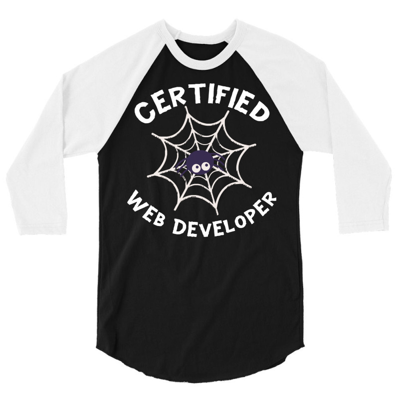 Halloween T  Shirt Certified Web Developer Halloween Spider In Web Tec 3/4 Sleeve Shirt by improbablerecent | Artistshot