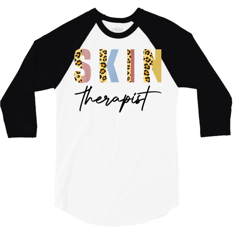 Skin Therapist Skincare Lover Skin Esthetician T Shirt 3/4 Sleeve Shirt | Artistshot