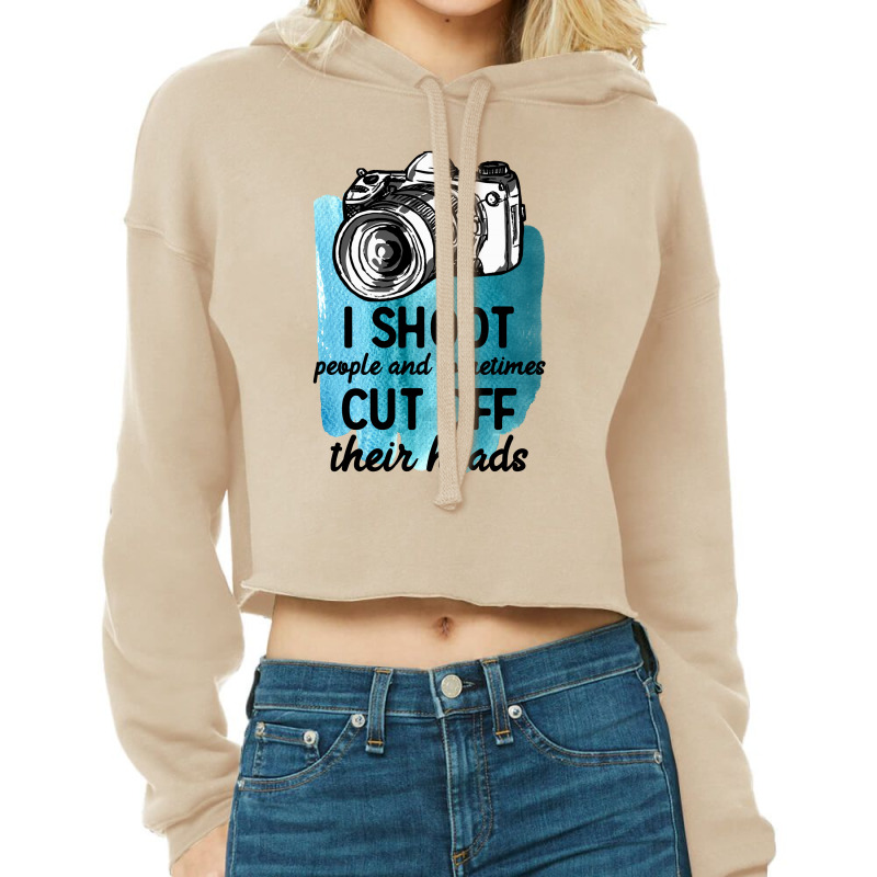 I Shoot People And Sometimes Cut Off Their Heads For Light Cropped Hoodie by autlu2024 | Artistshot