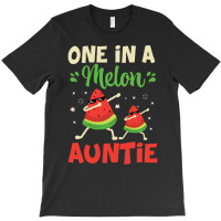 Watermelon T  Shirt One In A Melon Auntie Funny Watermelon T  Shirt T-shirt | Artistshot