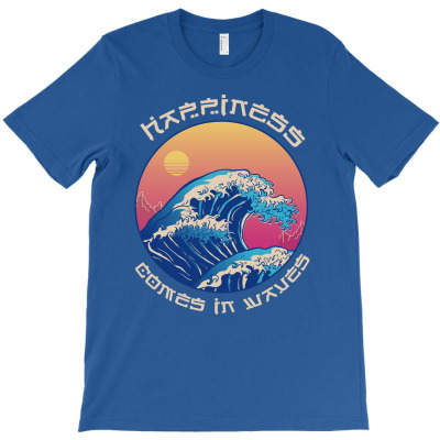 Happiness Comes In Waves T-shirt Designed By Samkal