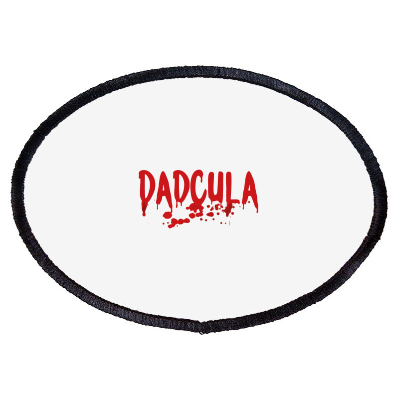 Dadcula   Dracula   Cute Funny Halloween Costume Design Classic T Shir Oval Patch | Artistshot