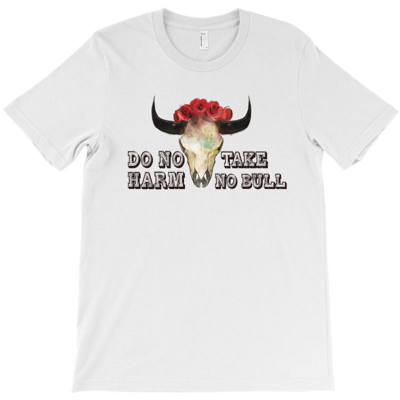 Do No Harm Take No Bull For Light T-Shirt by autlu2024 | Artistshot