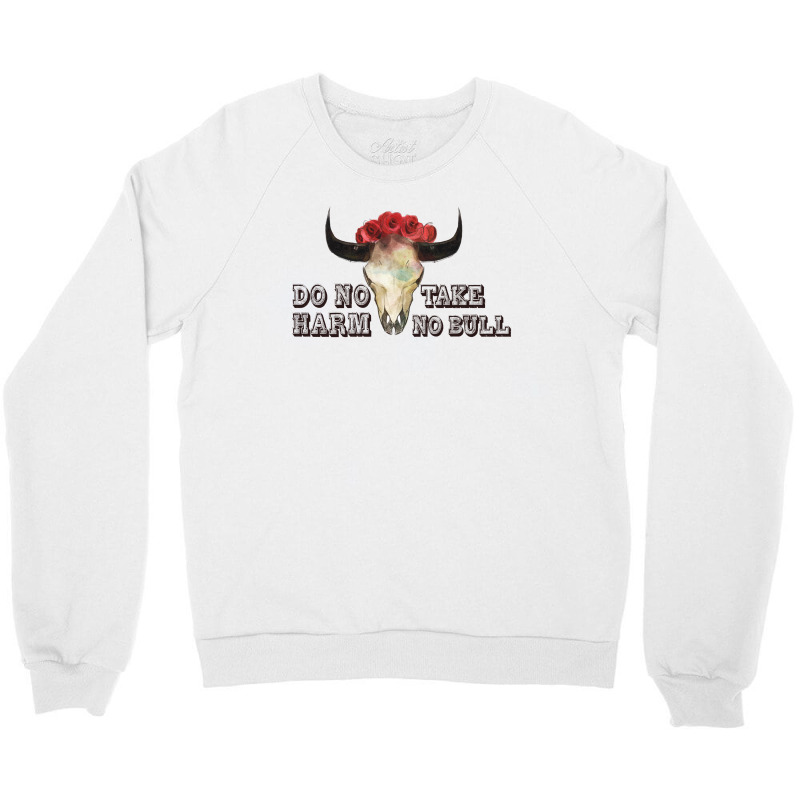 Do No Harm Take No Bull For Light Crewneck Sweatshirt by autlu2024 | Artistshot