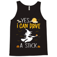 Witch T  Shirtyes I Can Drive A Stick T  Shirt Tank Top | Artistshot