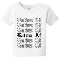 Latina Af For Light Baby Tee | Artistshot