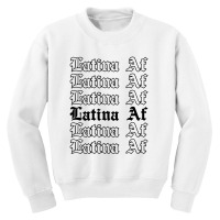 Latina Af For Light Youth Sweatshirt | Artistshot