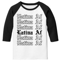 Latina Af For Light Youth 3/4 Sleeve | Artistshot