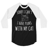 Sorry I Can't I Have Plans With My Cat Tank Top 3/4 Sleeve Shirt | Artistshot