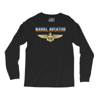 Fly Naval Aviator Classic Naval Officer Pilot Wing Navy Sweatshirt Long Sleeve Shirts | Artistshot