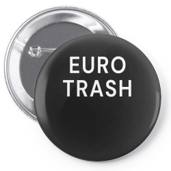 euro trash premium t shirt Pin-back button | Artistshot