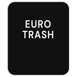 euro trash premium t shirt Mousepad | Artistshot