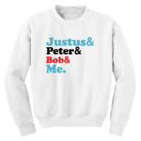 Justus Peter Bob Me For Light Youth Sweatshirt | Artistshot