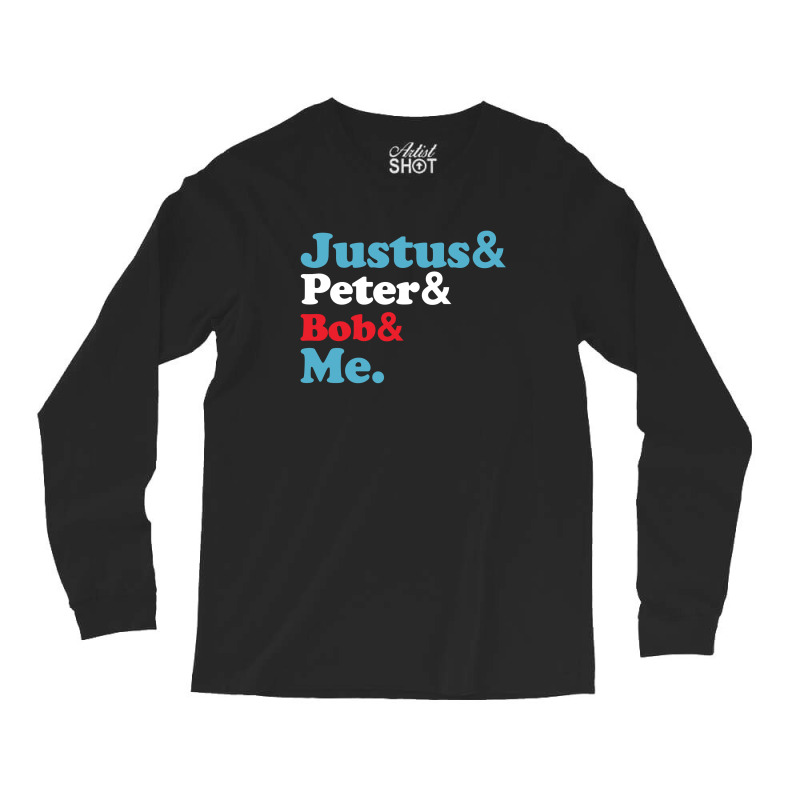 Justus Peter Bob Me For Dark Long Sleeve Shirts by autlu2024 | Artistshot