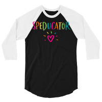 Sped Teacher   Speducator Heart T Shirt 3/4 Sleeve Shirt | Artistshot