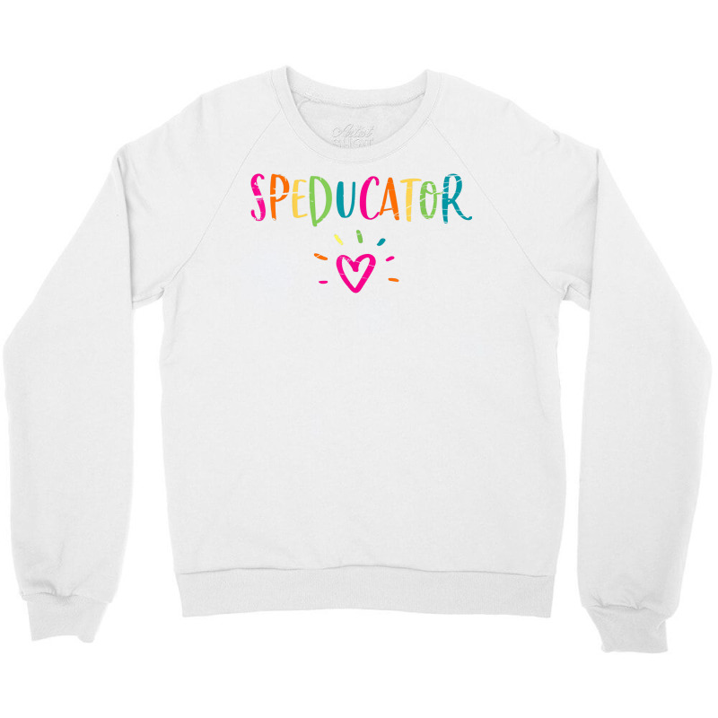 Sped Teacher   Speducator Heart T Shirt Crewneck Sweatshirt | Artistshot