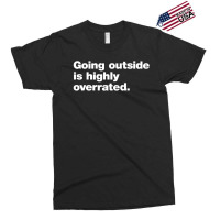 Going Outside Is Highly Overrated Exclusive T-shirt | Artistshot