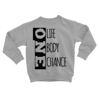 Work Out Funny Workout Motivational One Life Body Chance Tank Top Toddler Sweatshirt | Artistshot