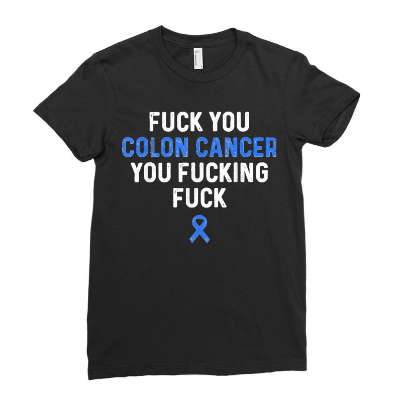 Fuck Colon Cancer Funny Awareness Blue Ribbon Women & Men Ladies Fitted T-Shirt by WirtzRichard | Artistshot