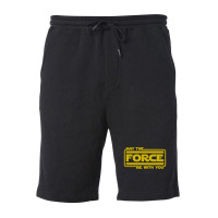 May The Force Be With You Fleece Short | Artistshot