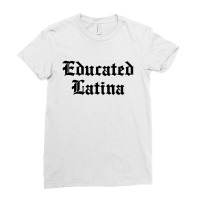 Educated Latina For Light Ladies Fitted T-shirt | Artistshot