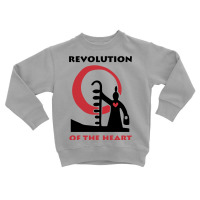 Revolution Of The Heart Toddler Sweatshirt | Artistshot